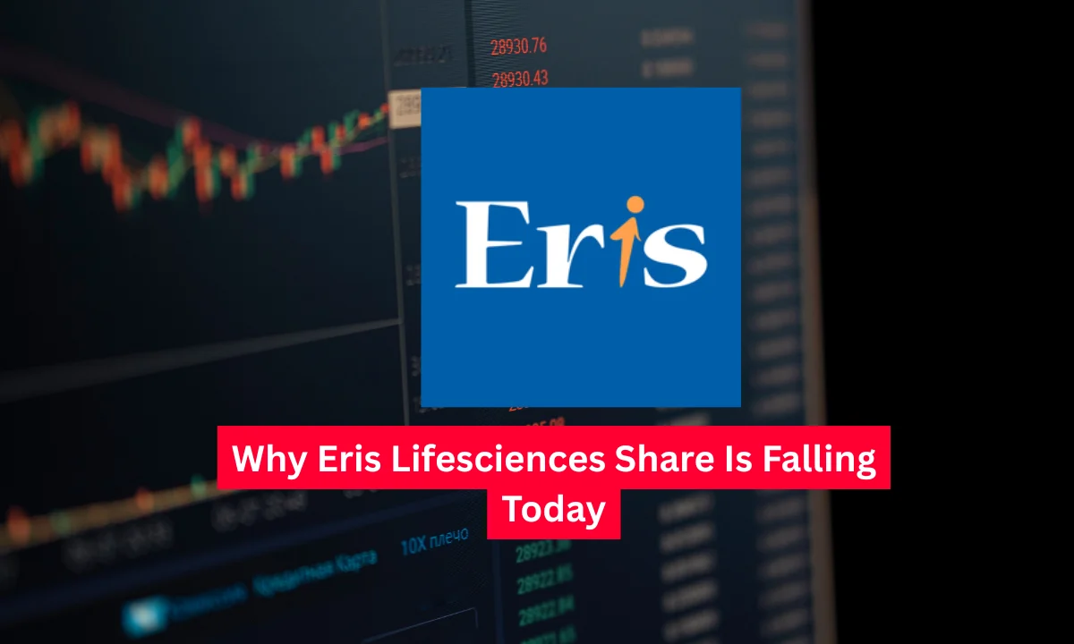Why Eris Lifesciences Share Is Falling Today